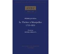 Le Theatre a Montpellier 17551851 by Pierre Jourda Pierre Jourda (Auteur)