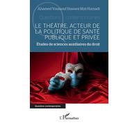 Le théâtre, acteur de la politique de santé publique et privée Ahamed Youssouf Hassani Mzé Hamadi (Auteur)
