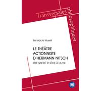 Le théâtre actionniste d’Hermann Nitsch Rite sacré et ôde à la vie - Bénédicte Maselli - Eme Et Intercommunications - broché - Essai