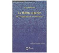 Le Théâtre Algérien : De L'engagement À La Contestation