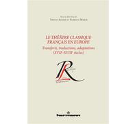 Le théâtre classique français en Europe Transferts, traductions, adaptations (XVIIe-XVIIIe siècles) - Tristan Alonge - Hermann - broché - Etude