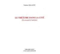 Le Théâtre dans la cité Un recueil d'articles - Thérèse Malachy - Nizet - broché - Essai
