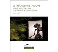 Le Théâtre dans l'histoire, tome 2 Roger Assaf (Auteur)