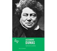 Le théâtre de Alexandre Dumas
