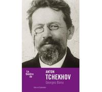 Le Théâtre de Anton Tchekhov - Georges Banu - Ides Et Calendes - broché - Théâtre