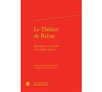 Le Théâtre de Balzac Pierre Glaudes (Collection dirigée par), Eric Bordas (Editeur du volume), René Guise (Postface), Roland Chollet (Préface), Agathe Novak-Lechevalier (Editeur du volume), Collectif 