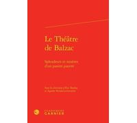 Le Théâtre De Balzac - Splendeurs Et Misères D'un Parent Pauvre