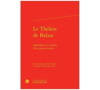 Le Théâtre De Balzac - Splendeurs Et Misères D'un Parent Pauvre