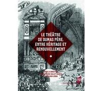 Théâtre De Dumas Père, Entre Héritage Et Renouvellement