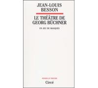 Le Theatre De Georg Buchner. Un Jeu De Masques