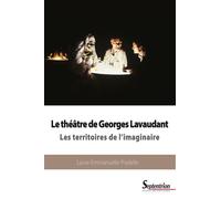 Le théâtre de Georges Lavaudant Les territoires de l'imaginaire - Laure-Emmanuelle Pradelle - Presses Universitaires Du Septen-Trion - broché - Théâtre