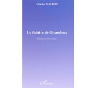 Le Théâtre De Giraudoux - Etude Psychocritique