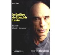 Le théâtre de Hanokh Levin: ENSEMBLE A L'OMBRE DES CANONS