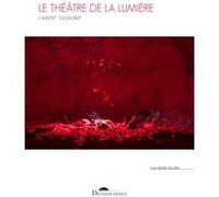 Le théâtre de la lumière Laurent Castaingt (Auteur)