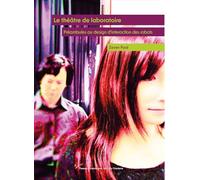Le théâtre de laboratoire: Préambules au design d'interaction des robots