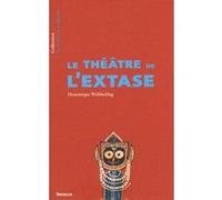 Le théâtre de l'extase Dominique Wohlschlag (Auteur)