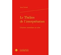 Le Théâtre De L'interprétation - L'histoire Immédiate En Scène
