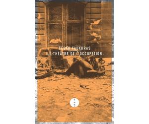 Le theatre de l'occupation - César Fauxbras - Allia - broché - Récit