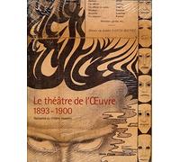 Le théâtre de l'Oeuvre 1893-1900 : Naissance du théâtre moderne - Exposition, Musée d'Orsay, Du 12 avril au 3 juillet 2005