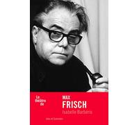 Le théâtre de Max Frisch