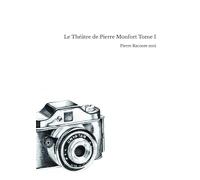 Le Théâtre De Pierre Monfort Tome I