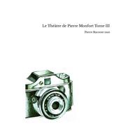 Le Théâtre De Pierre Monfort Tome Iii