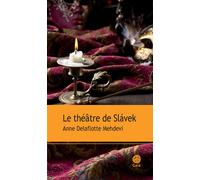 Le théâtre de Slavek - Anne Delaflotte-Mehdevi - Gaia - broché - Roman