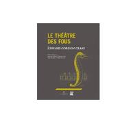 Le théâtre des fous - Craig - Entretemps - cartonné - Théâtre