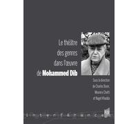 Le théâtre des genres dans l'oeuvre de Mohammed Dib - Charles Bonn - Presses Universitaires Rennes - broché - Essai