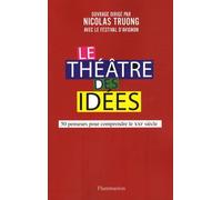 Le Théâtre des idées Nicolas Truong (Auteur)