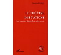 Le Théâtre des Nations: Une aventure théâtrale à redécouvrir