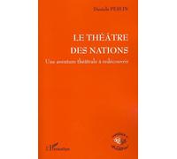 Le Théâtre des Nations Une aventure théâtrale à redécouvrir - Daniela Peslin - L'harmattan - broché - Etude