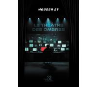Le théâtre des ombres - Moussa Sy - Trois Colonnes - broché - Roman