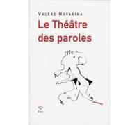 Le Théâtre des paroles Valère Novarina (Auteur)