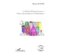 Le théâtre d'Eugène Ionesco : Figures géométriques et arithmétiques - Marjorie Schone - L'harmattan - broché - Essai