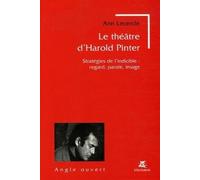 Le Théâtre D'harold Pinter - Stratégies De L'indicible : Regard, Parole, Image
