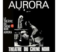 le theatre du chene noir - Aurora