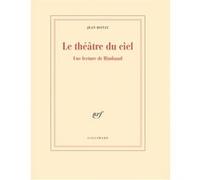 Jean Ristat – Le théâtre du ciel – Une lecture de Rimbaud – Broché – Gallimard