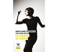 Le théâtre du corps Soisic Belin (Auteur), Marie-Claude Pietragalla (Auteur)