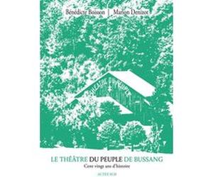 Le Théâtre du Peuple de Bussang Bénédicte Boisson (Auteur), Marion Denizot (Auteur), Francois Rancillac (Préface)