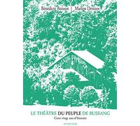 Bénédicte Boisson, Marion Denizot – Le Théâtre du Peuple de Bussang – Préface de Francois Rancillac