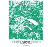 Bénédicte Boisson, Marion Denizot – Le Théâtre du Peuple de Bussang – Préface de Francois Rancillac
