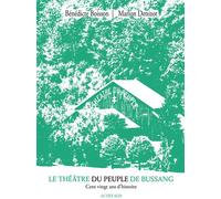 Bénédicte Boisson, Marion Denizot – Le Théâtre du Peuple de Bussang – Préface de Francois Rancillac