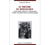Le théatre du romanesque : Manuscrit trouvé à Saragosse entre construction et maçonnerie