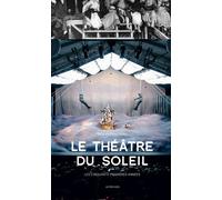 Le Théâtre du Soleil Les cinquante premières années - Béatrice Picon-Vallin - Actes Sud-Papiers - broché - Etude