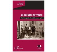 Le Théâtre Égyptien - Dramaturgie Boulevardière 1900-1960