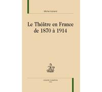 Le Théâtre En France De 1870 À 1914