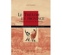 Le théâtre en province : Pendant le Consulat et l'Empire