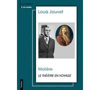 LE THEATRE EN VOYAGE LOUIS JOUVET, MOLIERE