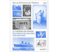 Le Théâtre en voyage Une histoire des tournées internationales 2026 - Jean-Claude Yon - Societe D'histoire Du Theatre - broché - Revue